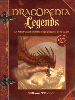 Dracopedia Legends: An Artist&#39;s Guide to Drawing Dragons of Folklore