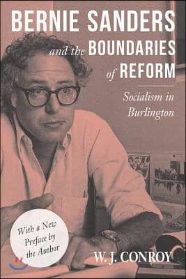 Bernie Sanders and the Boundaries of Reform: Socialism in Burlington
