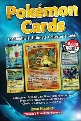 Pokemon Cards: The Unofficial Ultimate Collector&#39;s Guide