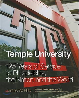 Temple University: 125 Years of Service to Philadelphia, the Nation, and the World