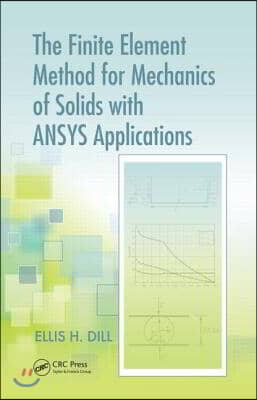 Finite Element Method for Mechanics of Solids with ANSYS Applications