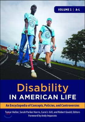 Disability in American Life [2 Volumes]: An Encyclopedia of Concepts, Policies, and Controversies [2 Volumes]