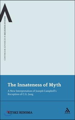 The Innateness of Myth: A New Interpretation of Joseph Campbell&#39;s Reception of C.G. Jung