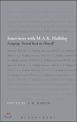 Interviews with M.A.K. Halliday: Language Turned Back on Himself