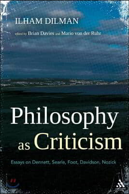 Philosophy as Criticism: Essays on Dennett, Searle, Foot, Davidson, Nozick