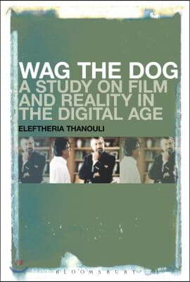 Wag the Dog: A Study on Film and Reality in the Digital Age