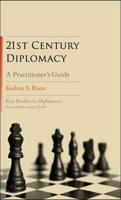 21st-Century Diplomacy: A Practitioner&#39;s Guide