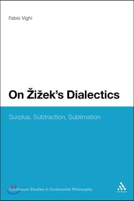 On Zizek&#39;s Dialectics: Surplus, Subtraction, Sublimation