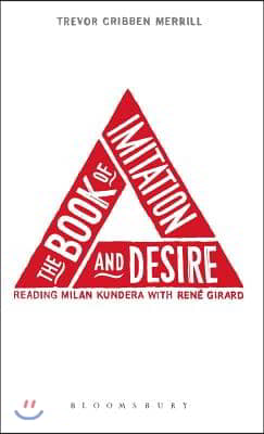 The Book of Imitation and Desire: Reading Milan Kundera with Rene Girard