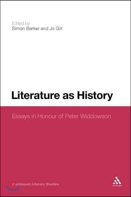 Literature as History: Essays in Honour of Peter Widdowson