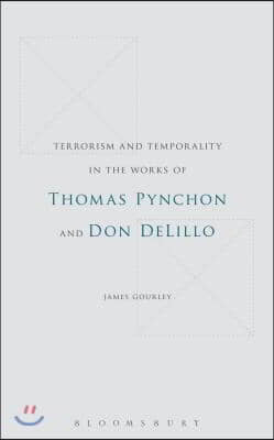 Terrorism and Temporality in the Works of Thomas Pynchon and Don Delillo