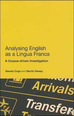 Analysing English as a Lingua Franca: A Corpus-Driven Investigation