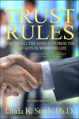 Trust Rules: How to Tell the Good Guys from the Bad Guys in Work and Life