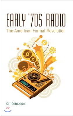 Early &#39;70s Radio: The American Format Revolution