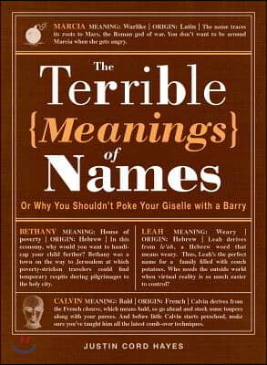 The Terrible Meanings of Names: Or Why You Shouldn&#39;t Poke Your Giselle with a Barry