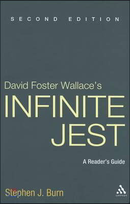 David Foster Wallace's Infinite Jest, Second Edition: A Reader's Guide