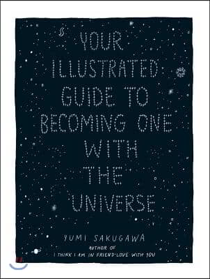 Your Illustrated Guide to Becoming One with the Universe