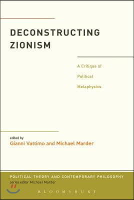 Deconstructing Zionism: A Critique of Political Metaphysics