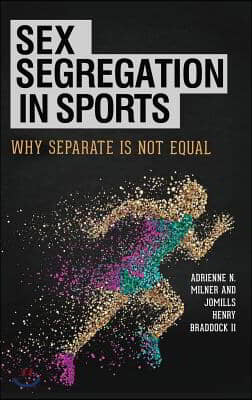 Sex Segregation in Sports: Why Separate Is Not Equal