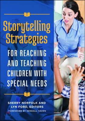 Storytelling Strategies for Reaching and Teaching Children with Special Needs