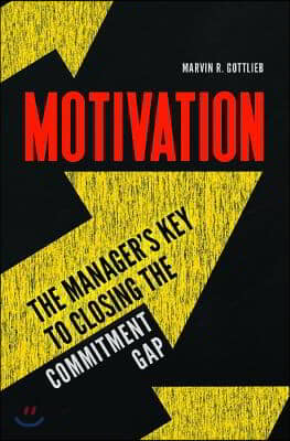 Motivation: The Manager's Key to Closing the Commitment Gap