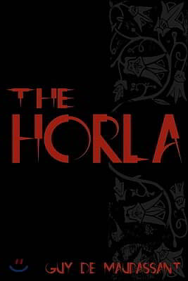 The Horla: Cool Collector&#39;s Edition - Printed In Modern Gothic Fonts