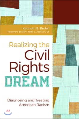 Realizing the Civil Rights Dream: Diagnosing and Treating American Racism
