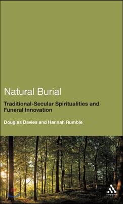 Natural Burial: Traditional - Secular Spiritualities and Funeral Innovation