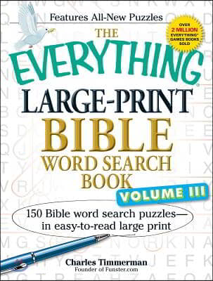 The Everything Large-Print Bible Word Search Book, Volume 3: 150 Bible Word Search Puzzles - In Easy-To-Read Large Print