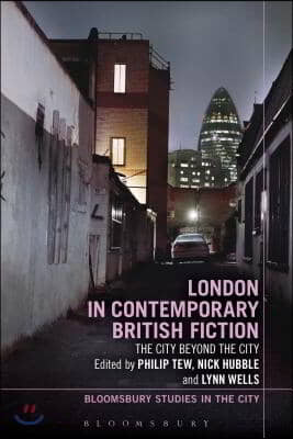 London in Contemporary British Fiction: The City Beyond the City