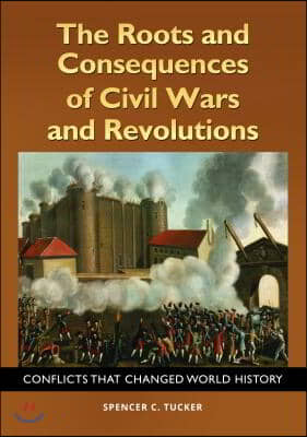 The Roots and Consequences of Civil Wars and Revolutions: Conflicts that Changed World History