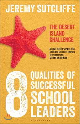 The 8 Qualities of Successful School Leaders: The Desert Island Challenge