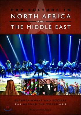 Pop Culture in North Africa and the Middle East: Entertainment and Society around the World