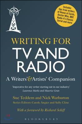 Writing for TV and Radio: A Writers&#39; and Artists&#39; Companion