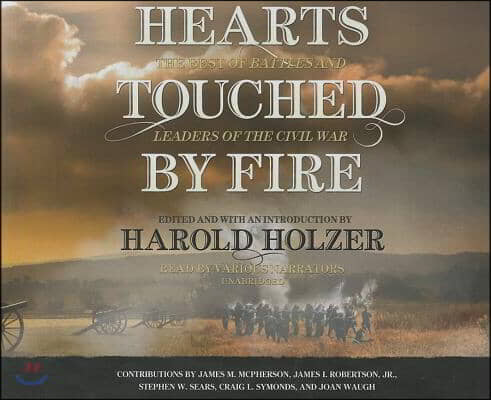 Hearts Touched by Fire: The Best of Battles and Leaders of the Civil War