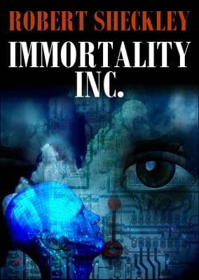 Immortality, Inc.