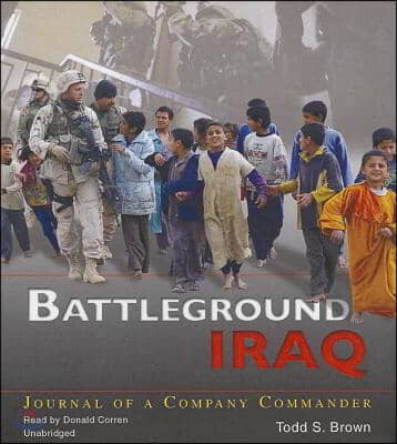 Battleground Iraq: Journal of a Company Commander