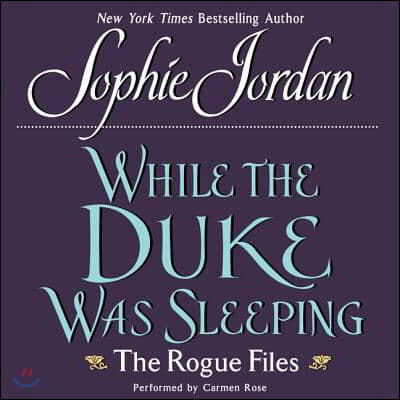 While the Duke Was Sleeping Lib/E: The Rogue Files