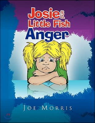 Josie and Little Fish: Anger