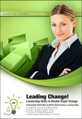 Leading Change!: Leadership Skills to Master Rapid Change [With CDROM]