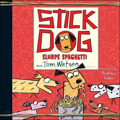 Stick Dog Slurps Spaghetti Lib/E