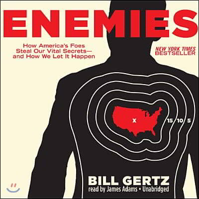 Enemies: How America&#39;s Foes Steal Our Vital Secrets--And How We Let It Happen