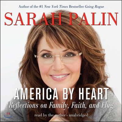 America by Heart Lib/E: Reflections on Family, Faith, and Flag