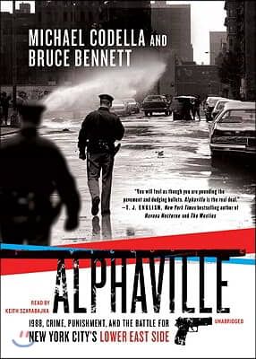 Alphaville: 1988, Crime, Punishment, and the Battle for New York City&#39;s Lower East Side