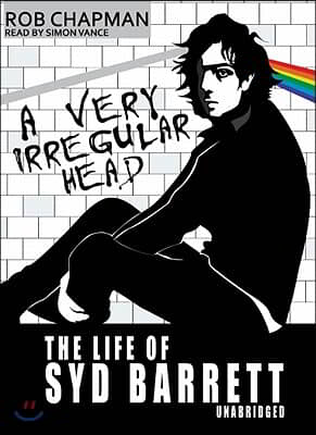 A Very Irregular Head: The Life of Syd Barrett