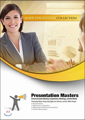 Presentation Masters: Communication Mastery in Speeches, Meetings, and the Media [With 2 DVDs]