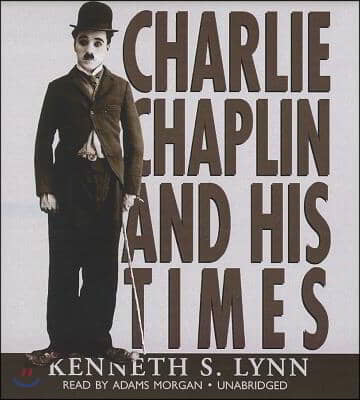 Charlie Chaplin and His Times