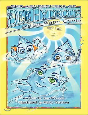The Adventures of Dee Hydrous and the Water Cycle