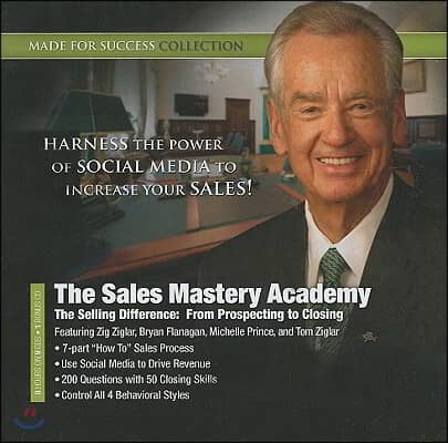 The Sales Mastery Academy: The Selling Difference: From Prospecting to Closing