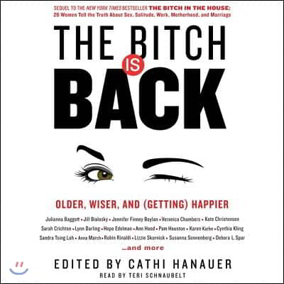 The Bitch Is Back: Older, Wiser, and (Getting) Happier